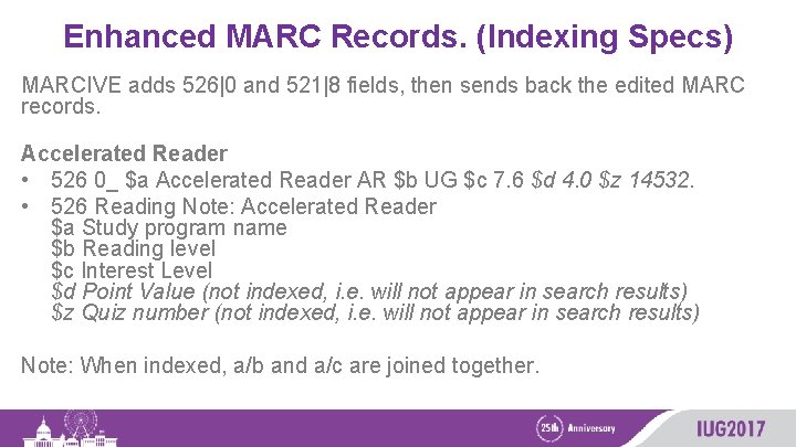 Enhanced MARC Records. (Indexing Specs) MARCIVE adds 526|0 and 521|8 fields, then sends back