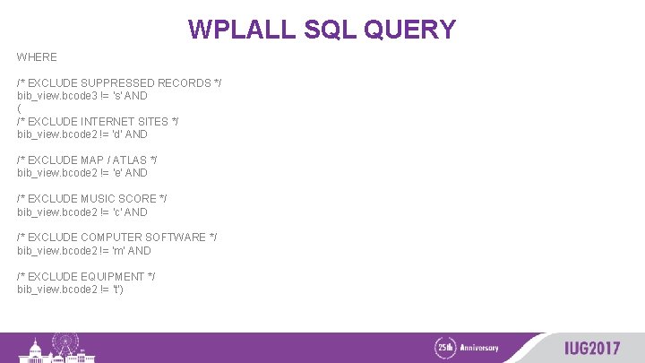 WPLALL SQL QUERY WHERE /* EXCLUDE SUPPRESSED RECORDS */ bib_view. bcode 3 != 's'