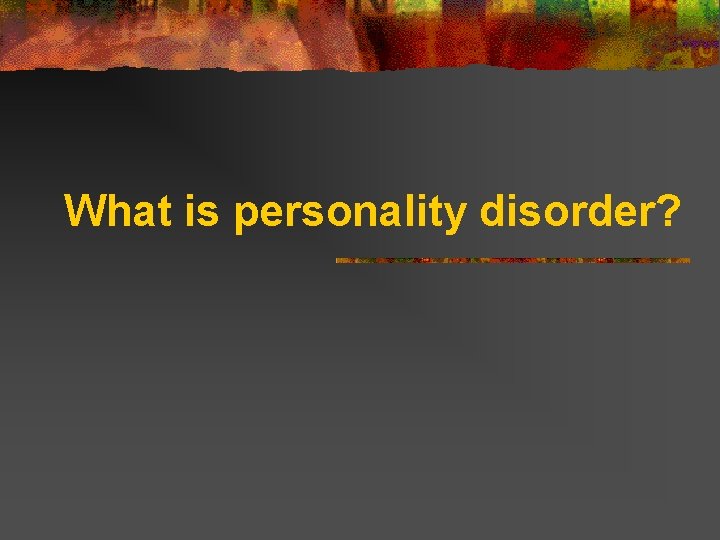 What is personality disorder? 