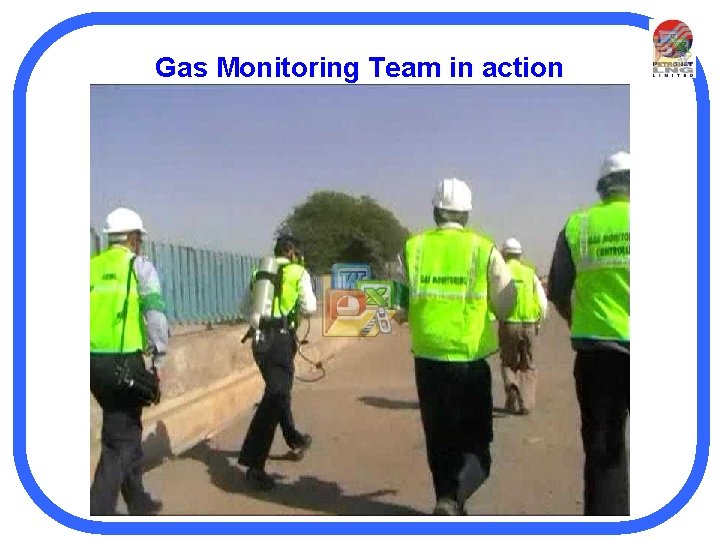 Gas Monitoring Team in action 