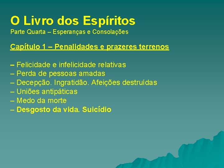O Livro dos Espíritos Parte Quarta – Esperanças e Consolações Capítulo 1 – Penalidades