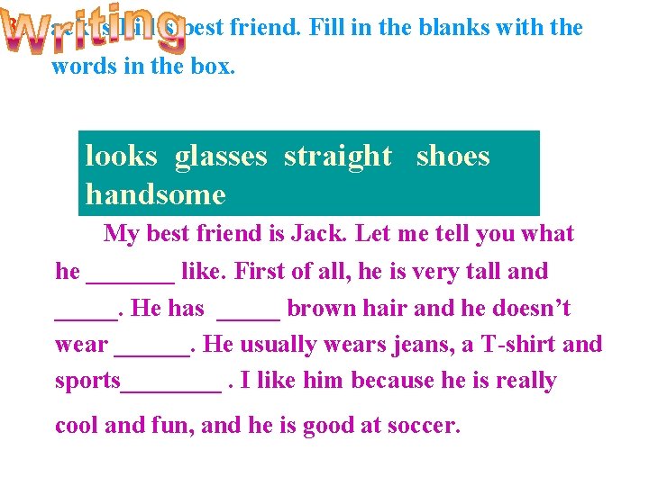 3 a Jack is Bill’s best friend. Fill in the blanks with the words
