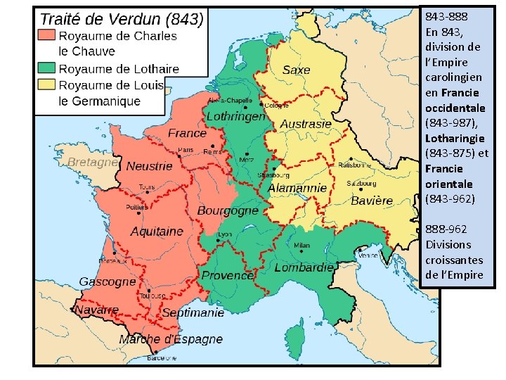 843 -888 En 843, division de l’Empire carolingien en Francie occidentale (843 -987), Lotharingie