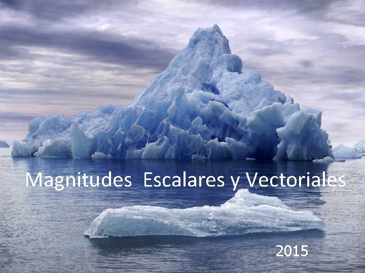 Magnitudes Escalares y Vectoriales 2015 