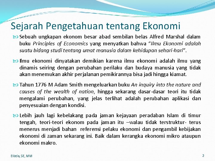 Sejarah Pengetahuan tentang Ekonomi Sebuah ungkapan ekonom besar abad sembilan belas Alfred Marshal dalam