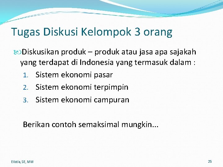 Tugas Diskusi Kelompok 3 orang Diskusikan produk – produk atau jasa apa sajakah yang