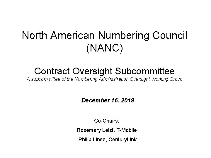 North American Numbering Council (NANC) Contract Oversight Subcommittee A subcommittee of the Numbering Administration