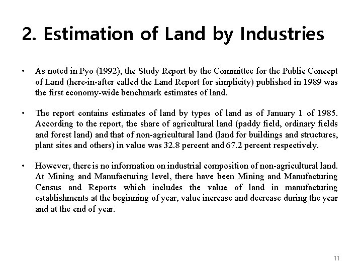 2. Estimation of Land by Industries • As noted in Pyo (1992), the Study