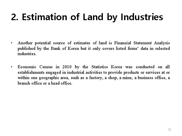 2. Estimation of Land by Industries • Another potential source of estimates of land