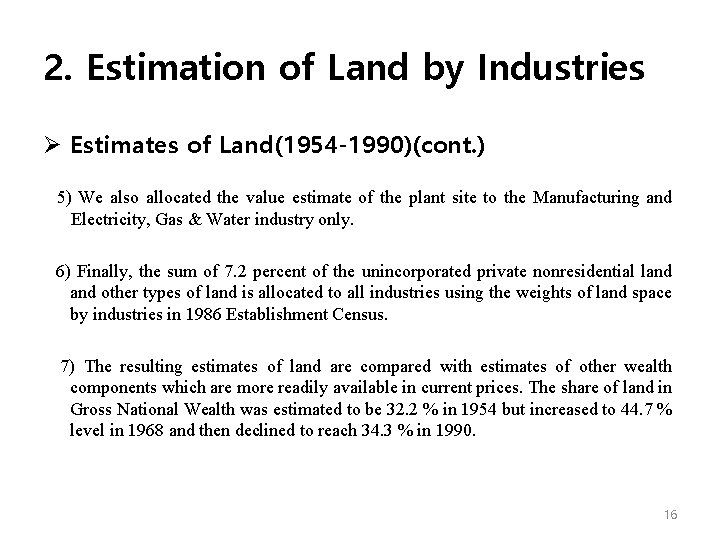 2. Estimation of Land by Industries Ø Estimates of Land(1954 -1990)(cont. ) 5) We
