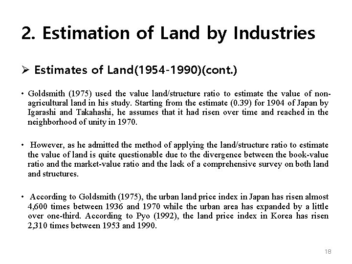 2. Estimation of Land by Industries Ø Estimates of Land(1954 -1990)(cont. ) • Goldsmith