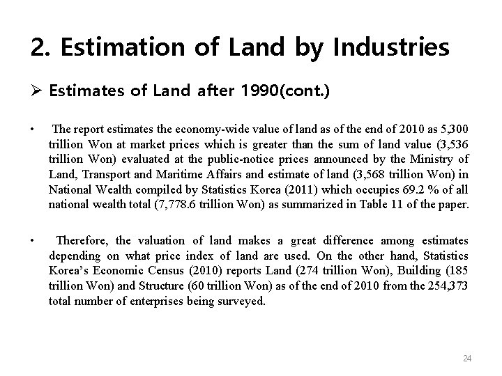 2. Estimation of Land by Industries Ø Estimates of Land after 1990(cont. ) •