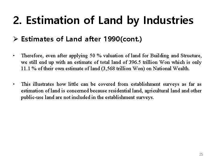 2. Estimation of Land by Industries Ø Estimates of Land after 1990(cont. ) •