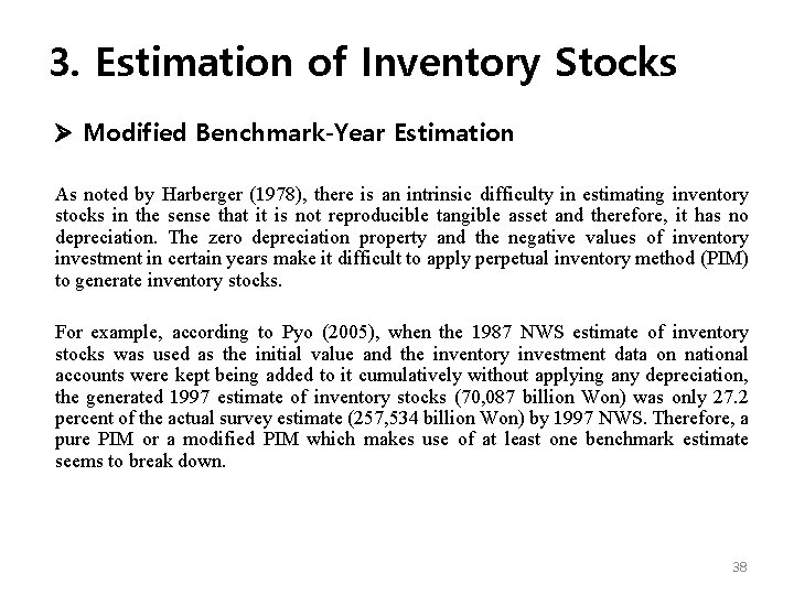3. Estimation of Inventory Stocks Modified Benchmark-Year Estimation As noted by Harberger (1978), there