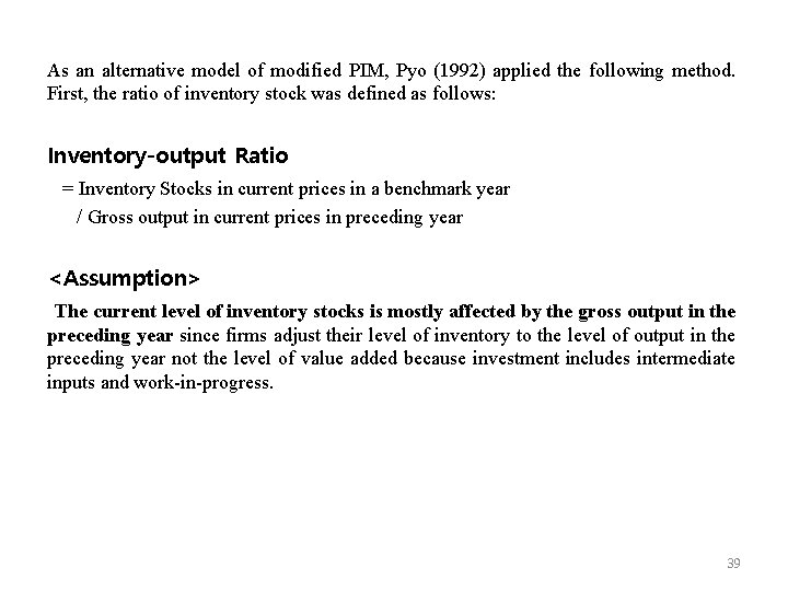 As an alternative model of modified PIM, Pyo (1992) applied the following method. First,
