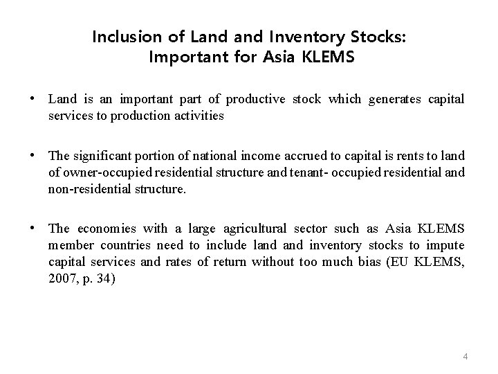 Inclusion of Land Inventory Stocks: Important for Asia KLEMS • Land is an important