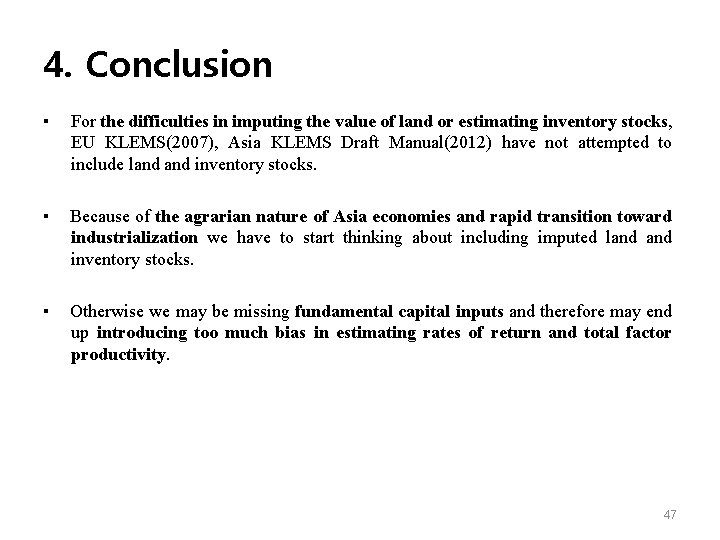 4. Conclusion ▪ For the difficulties in imputing the value of land or estimating