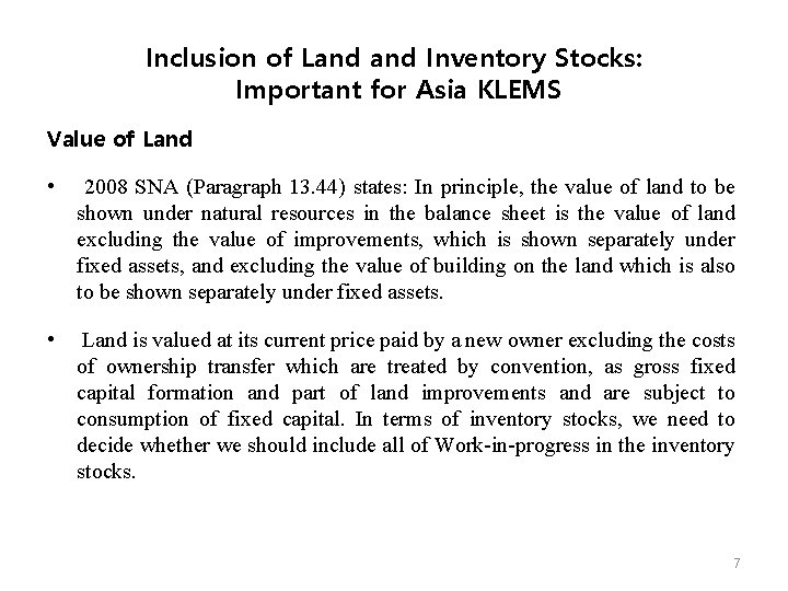 Inclusion of Land Inventory Stocks: Important for Asia KLEMS Value of Land • 2008