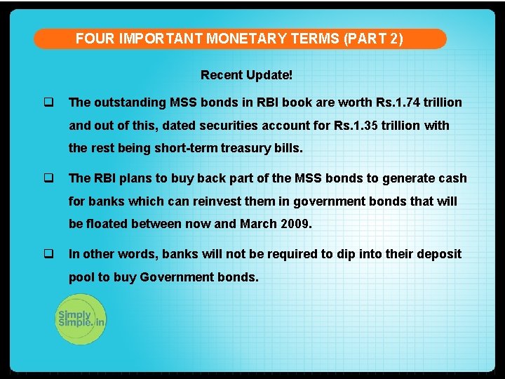 FOUR IMPORTANT MONETARY TERMS (PART 2) Recent Update! q The outstanding MSS bonds in