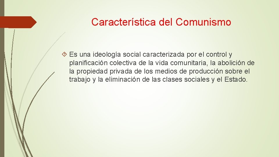 Característica del Comunismo Es una ideología social caracterizada por el control y planificación colectiva