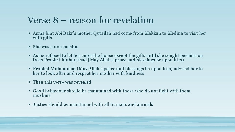 Verse 8 – reason for revelation • Asma bint Abi Bakr’s mother Qutailah had