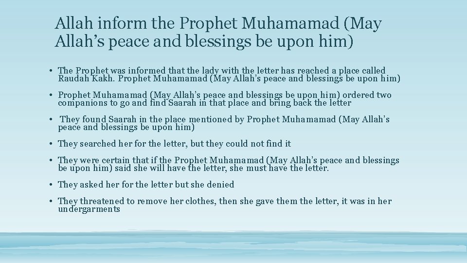 Allah inform the Prophet Muhamamad (May Allah’s peace and blessings be upon him) •