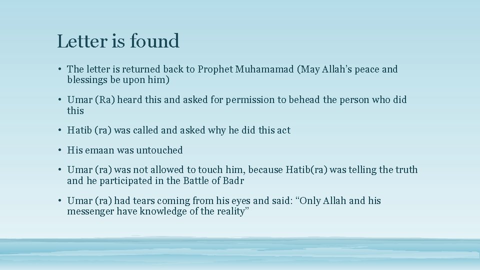 Letter is found • The letter is returned back to Prophet Muhamamad (May Allah’s