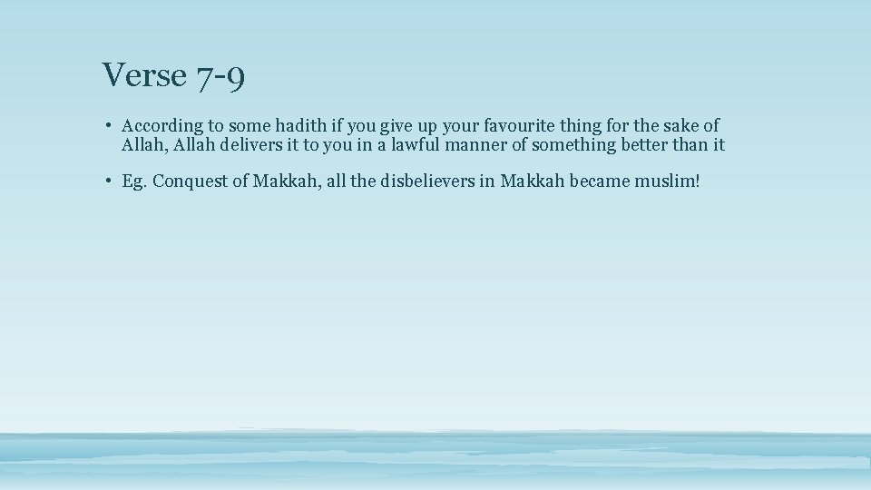 Verse 7 -9 • According to some hadith if you give up your favourite
