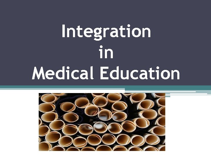 Integration in Medical Education 