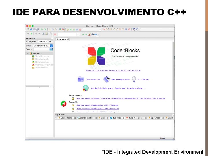 IDE PARA DESENVOLVIMENTO C++ *IDE - Integrated Development Environment 