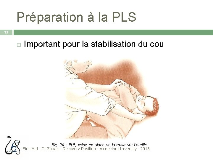 Préparation à la PLS 13 Important pour la stabilisation du cou First Aid -