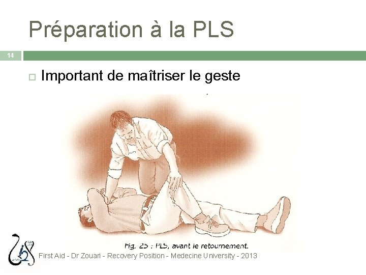 Préparation à la PLS 14 Important de maîtriser le geste First Aid - Dr