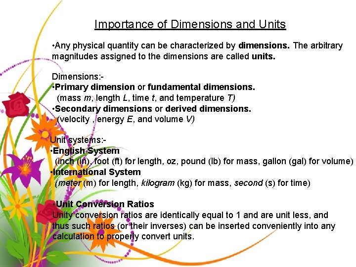 Importance of Dimensions and Units • Any physical quantity can be characterized by dimensions.