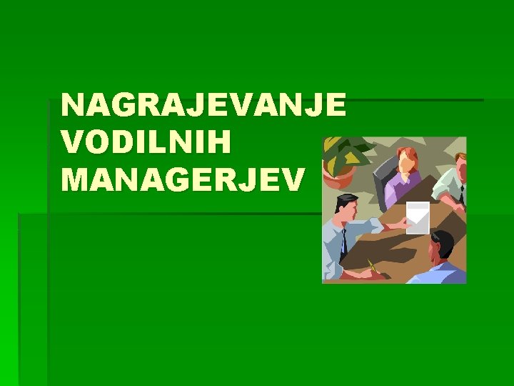 NAGRAJEVANJE VODILNIH MANAGERJEV 