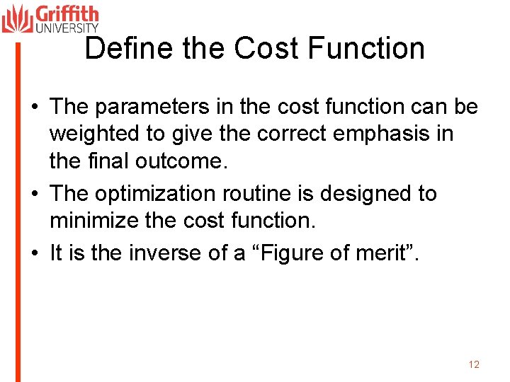 Define the Cost Function • The parameters in the cost function can be weighted