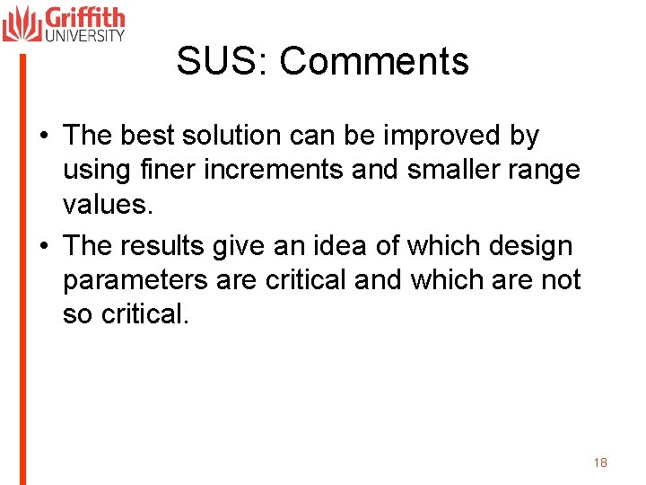 SUS: Comments • The best solution can be improved by using finer increments and