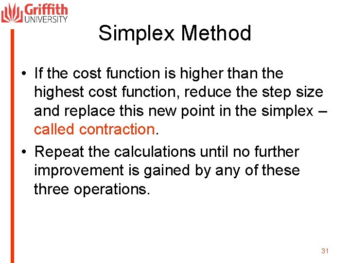 Simplex Method • If the cost function is higher than the highest cost function,