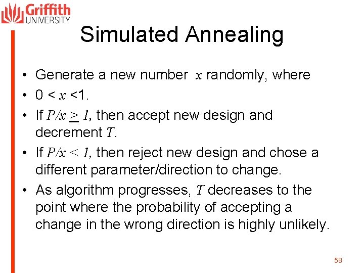 Simulated Annealing • Generate a new number x randomly, where • 0 < x