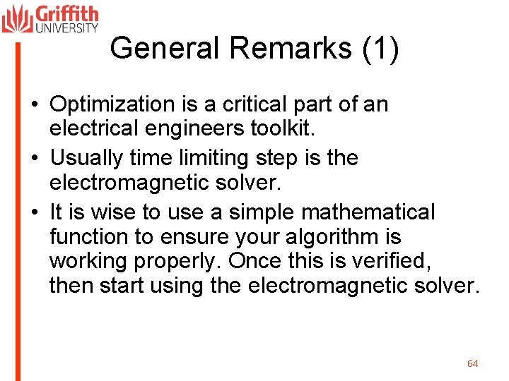 General Remarks (1) • Optimization is a critical part of an electrical engineers toolkit.