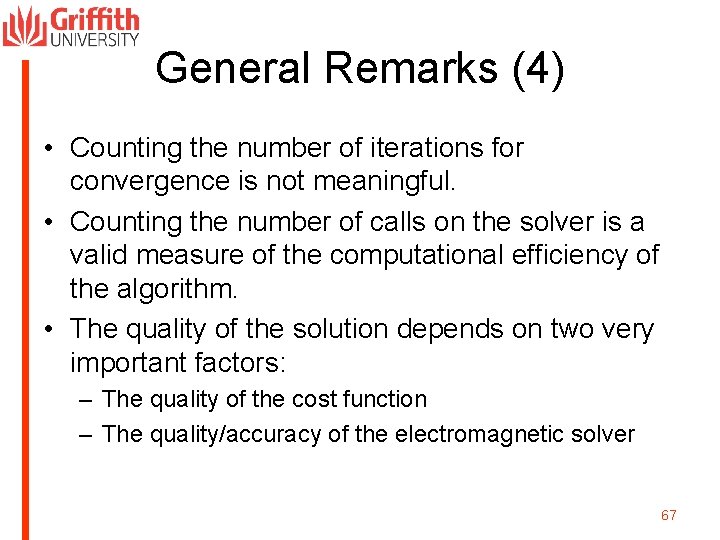 General Remarks (4) • Counting the number of iterations for convergence is not meaningful.