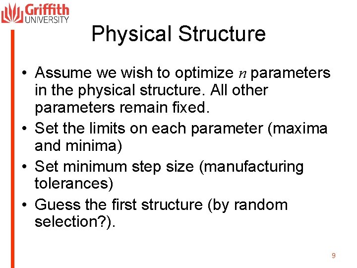 Physical Structure • Assume we wish to optimize n parameters in the physical structure.