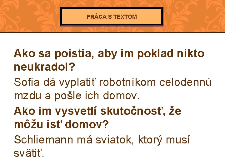 PRÁCA S TEXTOM Ako sa poistia, aby im poklad nikto neukradol? Sofia dá vyplatiť