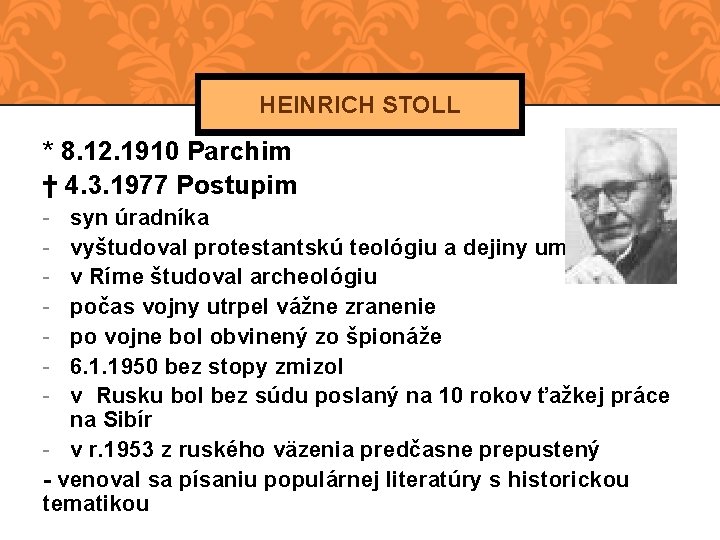 HEINRICH STOLL * 8. 12. 1910 Parchim † 4. 3. 1977 Postupim - syn