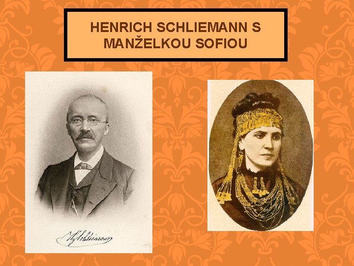 HENRICH SCHLIEMANN S MANŽELKOU SOFIOU 