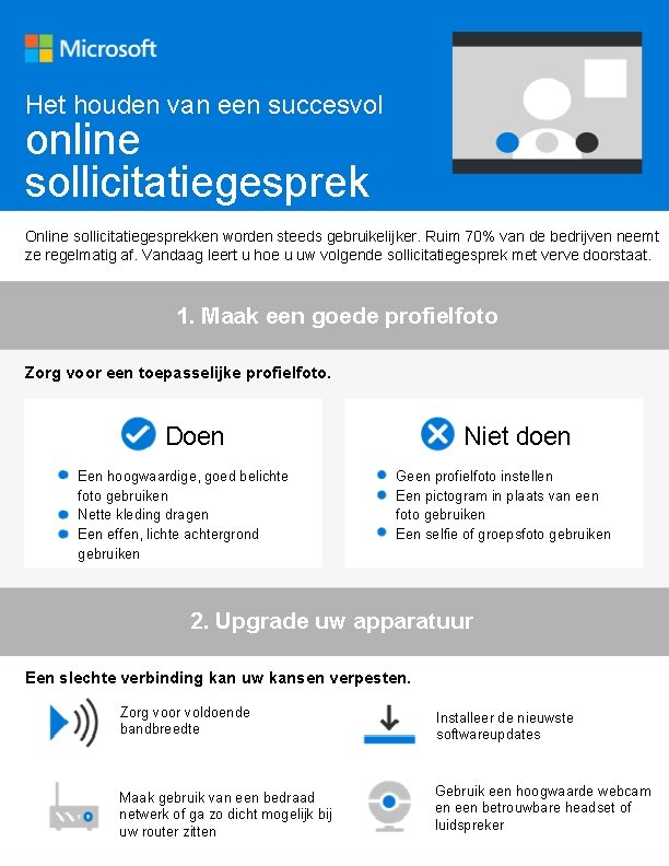 Het houden van een succesvol online sollicitatiegesprek Online sollicitatiegesprekken worden steeds gebruikelijker. Ruim 70%