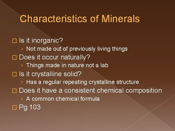 Characteristics of Minerals � Is it inorganic? › Not made out of previously living