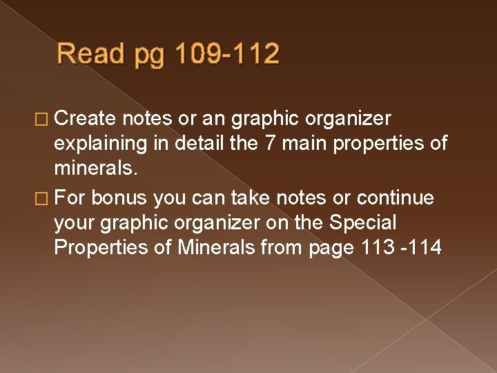 Read pg 109 -112 � Create notes or an graphic organizer explaining in detail