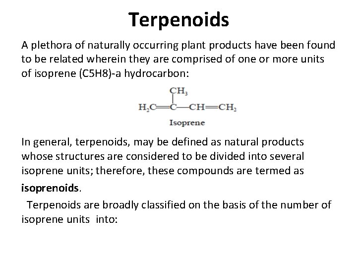 Terpenoids A plethora of naturally occurring plant products have been found to be related
