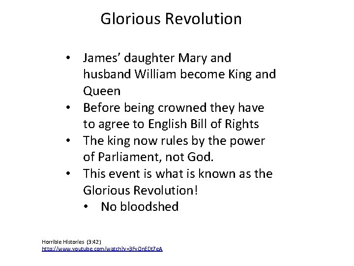 Glorious Revolution • James’ daughter Mary and husband William become King and Queen •