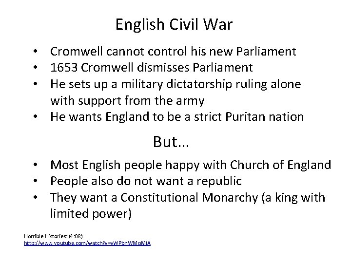 English Civil War • Cromwell cannot control his new Parliament • 1653 Cromwell dismisses